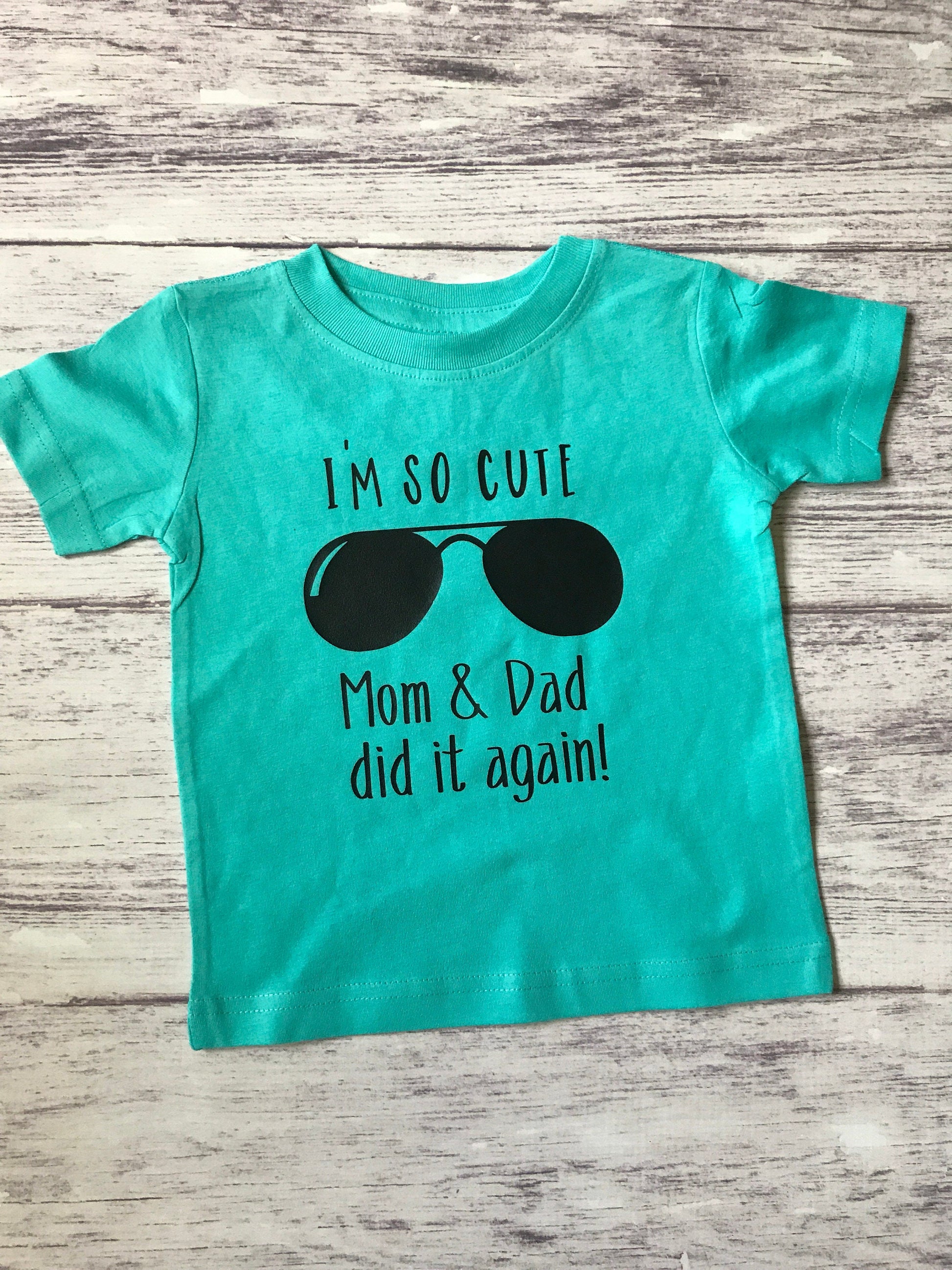 I'm So Cute Mom & Dad Did It Again Big Brother Shirt