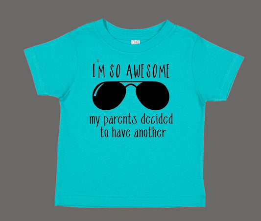I'm so awesome mom & dad did it again shirt
