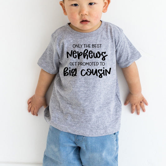 Only The Best Nephews Get Promoted To Big Cousin shirt, Big Cousin to Be Shirt, Pregnancy Announcement to Family