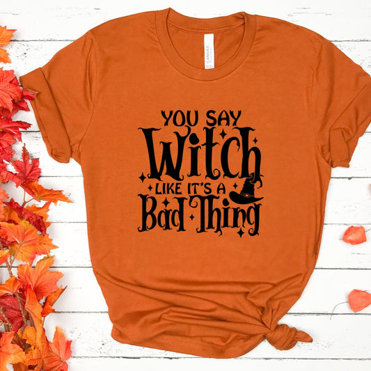 You Say Which like it's a Bad Thing Halloween Shirt