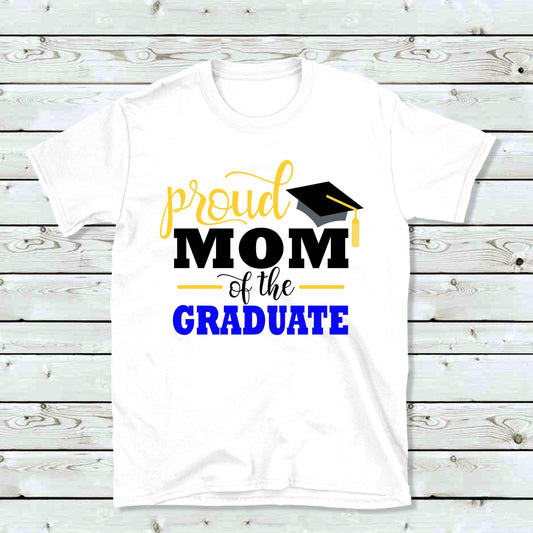 Proud Mom of a Graduate T-Shirt – Graduation Day Shirt – Mom Graduation Tee – Custom Graduation Shirt for Moms – Graduation Celebration