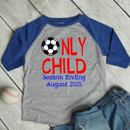 Only Child Season Ending Soccer Big Brother Shirt