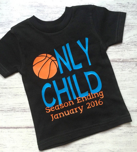 Only Child Season Ending basketball big brother Shirt